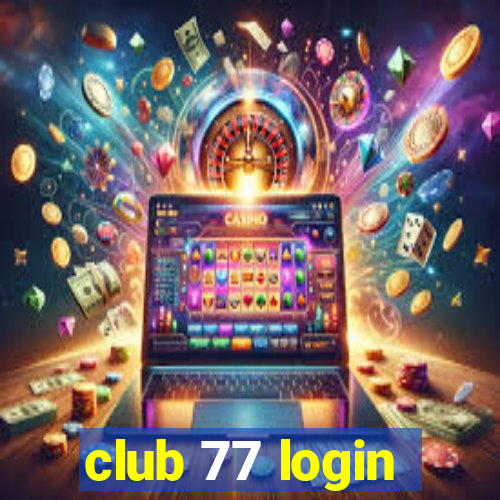 club 77 login